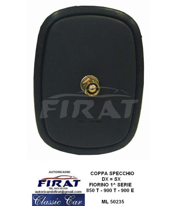 SPECCHIO FIAT 850 T 900 T FIORINO (SOLO COPPA) 50235